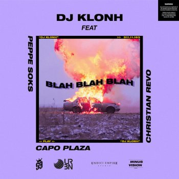 Dj Klonh feat. Capo Plaza, Peppe Soks & Christian Revo Blah Blah Blah (with Capo Plaza, Peppe Soks & Christian Revo)