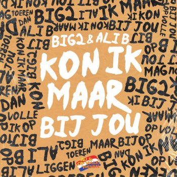 Big2 feat. Ali B Kon Ik Maar Bij Jou