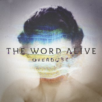 The Word Alive Overdose