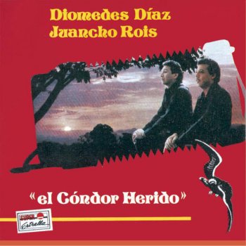 Diomedes Díaz & Juancho Rois El Condor Herido