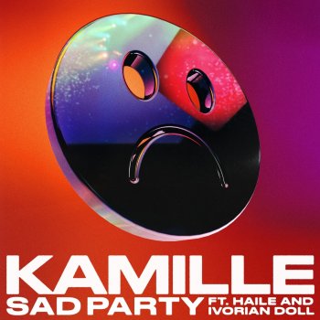 KAMILLE feat. Haile & Ivorian Doll Sad Party (feat. Haile & Ivorian Doll)