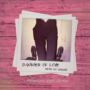 NOTD feat. Dagny Summer of Love (Midnight Kids Remix)