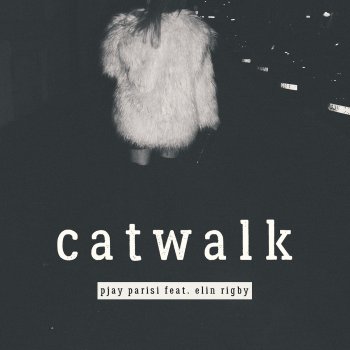 Pjay Parisi feat. Elin Rigby Catwalk