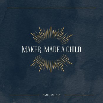 Emu Music Maker, Made a Child