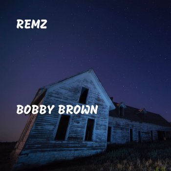 REMZ Bobby Brown