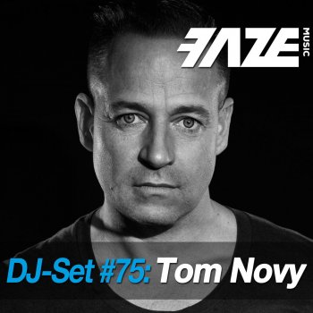 Tom Novy Faze DJ-Set 75 (Continuous DJ Mix)