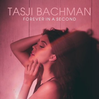 Tasji Bachman Everything I Was