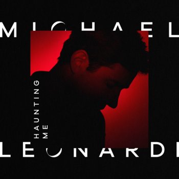 Michael Leonardi Haunting Me