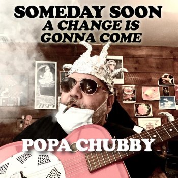 Popa Chubby A Change Is Gonna Come