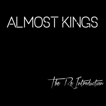 Almost Kings All My Life