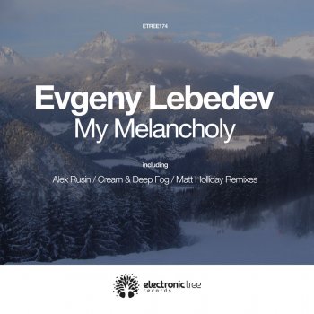Evgeny Lebedev My Melancholy - Original Mix