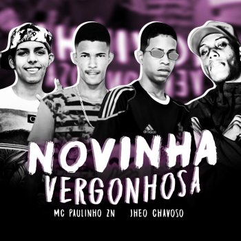 Jheo Chavoso Novinha Vergonhosa (feat. Mc Gw, MC Rick & Paulinho Zn) [Brega Funk]