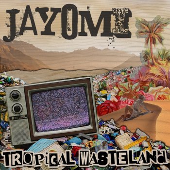 Jayomi Tropical Wasteland