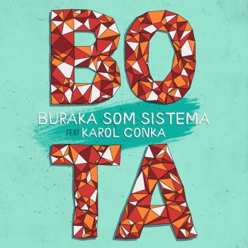 Buraka Som Sistema feat. Karol Conká Bota (feat. Karol Conka)