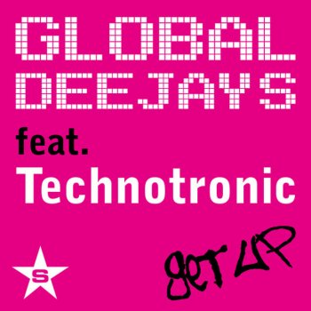 Global Deejays feat. Technotronic Get Up - General Electric Edit