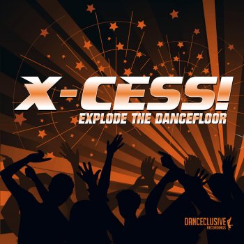 X-Cess! Explode the Dancefloor (Comeea vs. DJ Restlezz Remix Edit)