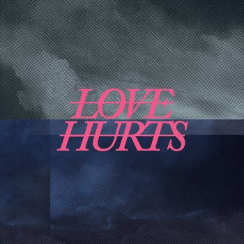 Loney Dear Love Hurts