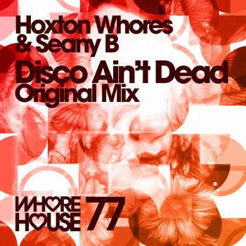 Hoxton Whores feat. Seany-B Disco Ain't Dead - Hoxton Whores Dub Mix