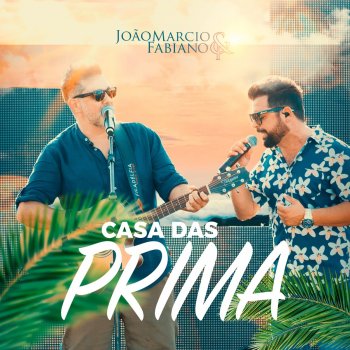 João Marcio & Fabiano Casa das Prima (Ao Vivo)
