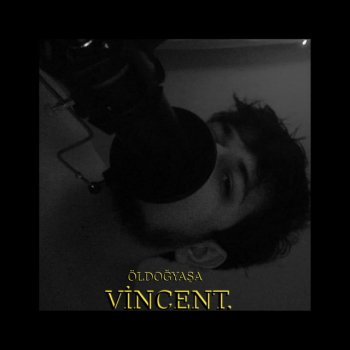 Vincent Öl Doğ Yaşa