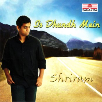 Shriram Iyer Is Dhundh Mein (Version 1)
