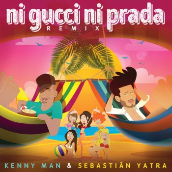 Kenny Man feat. Sebastian Yatra Ni Gucci Ni Prada - Remix