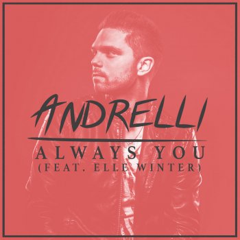 Andrelli feat. Elle Winter Always You