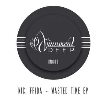 Nici Frida Wasted time - Original Mix