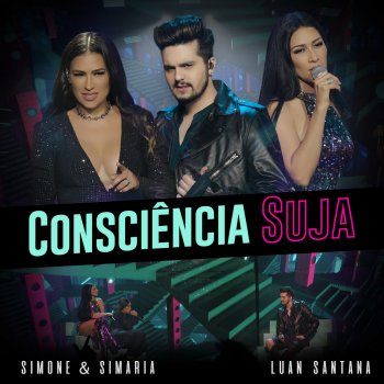 Simone & Simaria feat. Luan Santana Consciência Suja - Ao Vivo