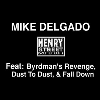 Mike Delgado Fall Down