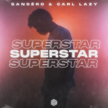 Sandëro feat. Carl Lazy & Jaime Deraz Superstar