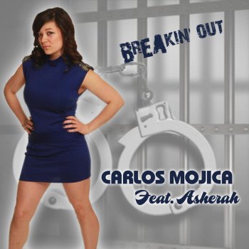 Carlos Mojica feat. Asherah Breaking Out (Radio Mix)