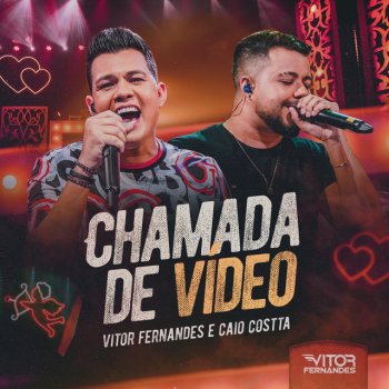 Vitor Fernandes feat. Caio Costta Chamada de Vídeo