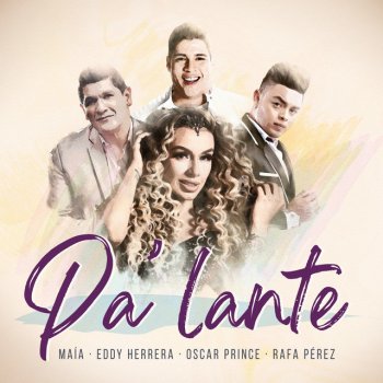 Maía feat. Eddy Herrera, Rafa Perez & Oscar Prince Pa Lante (feat. Oscar Prince)