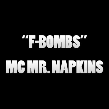 MC Mr. Napkins F-Bombs