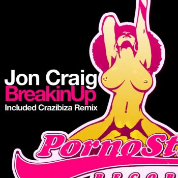 Jon Craig Breakin Up - Crazibiza Remix