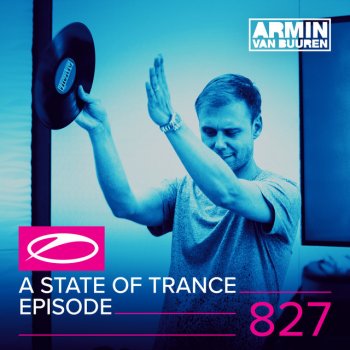 Armin van Buuren A State Of Trance (ASOT 827) - Welcome Back Armin!, Pt. 2