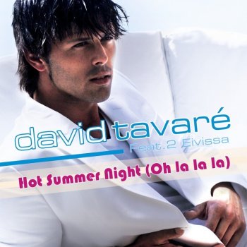 David Tavare Feat. 2 Eivissa Hot Summer Night - 33rmx