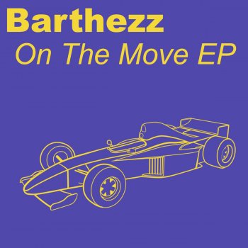 Barthezz On the Move (Radio Edit)