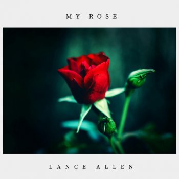 Lance Allen My Rose