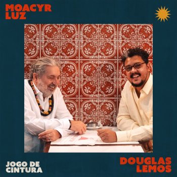 Douglas Lemos feat. Moacyr Luz Jogo de Cintura