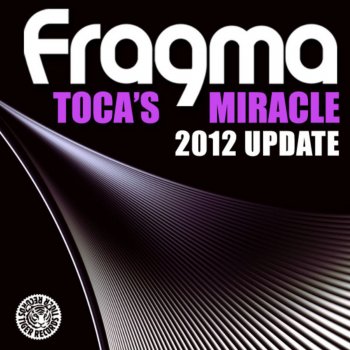 Fragma Toca's Miracle - Markus Binapfl and Dave Floyd Remix