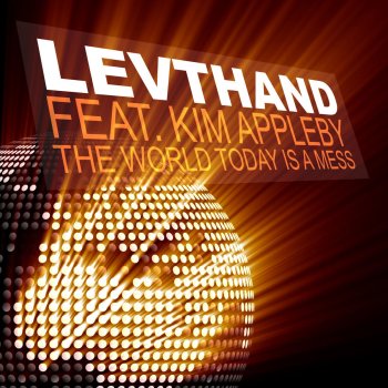 Levthand feat. Kim Appleby The World Today Is a Mess (Mousse T.'s Skatastik Dizko Dub Mix)