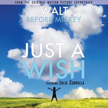 Julie Zorrilla Just a Wish (From "Walt Before Mickey")