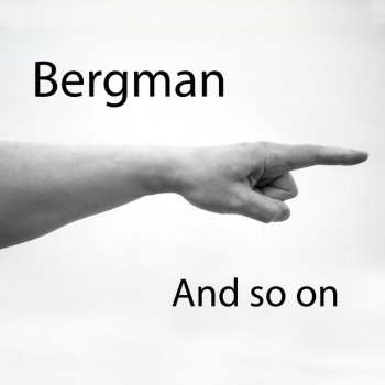 Bergman And so On