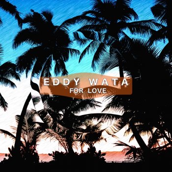 Eddy Wata For Love (Radio Edit)