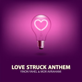 Yinon Yahel feat. Mor Avrahami Love Struck Anthem