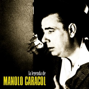 Manolo Caracol Rosa Venenosa - Remastered