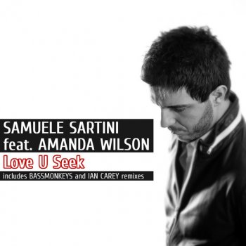 Samuele Sartini feat. Amanda Wilson Love U Seek - Andy & Dave Rmx