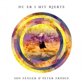 Søs Fenger Du Er I Mit Hjerte (feat. Peter Frödin)